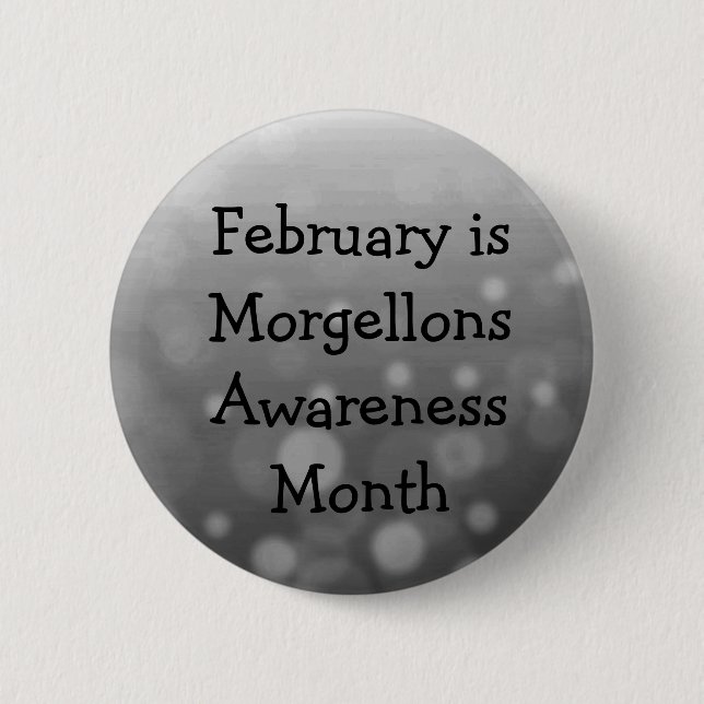 February is Morgellons Awareness Month Button (Front)
