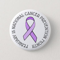 February is National Cancer Prevention Month Pinback Button