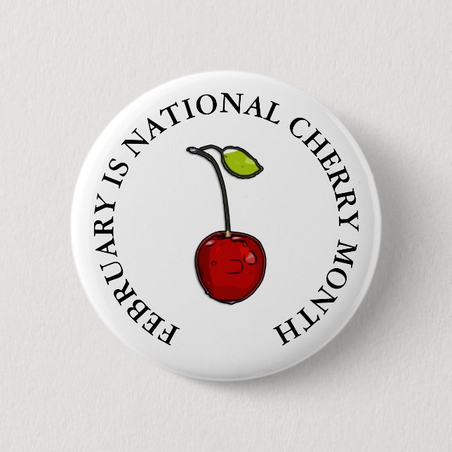 February is National Cherry Month Pinback Button (Front)