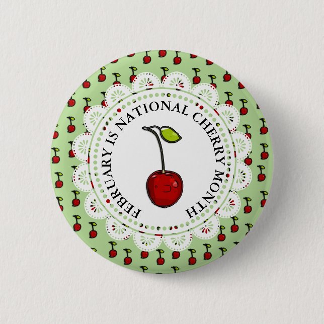 February is National Cherry Month Pinback Button (Front)