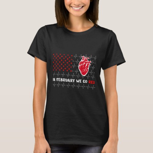 February We Go Red Heart Disease Awareness America T_Shirt