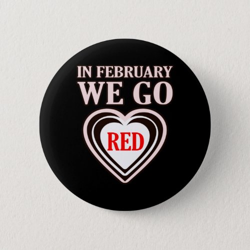 February We Go Red Heart Disease Awareness Survivo Button