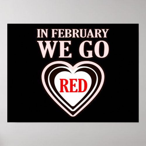 February We Go Red Heart Disease Awareness Survivo Poster