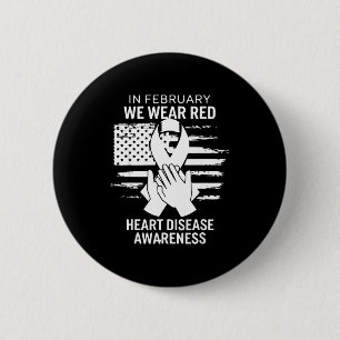 February We Wear Red American Flag Heart Disease A Button