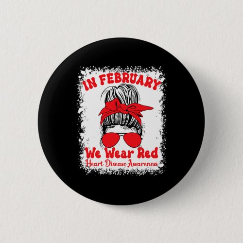 February We Wear Red Heart Disease Awareness Messy Button