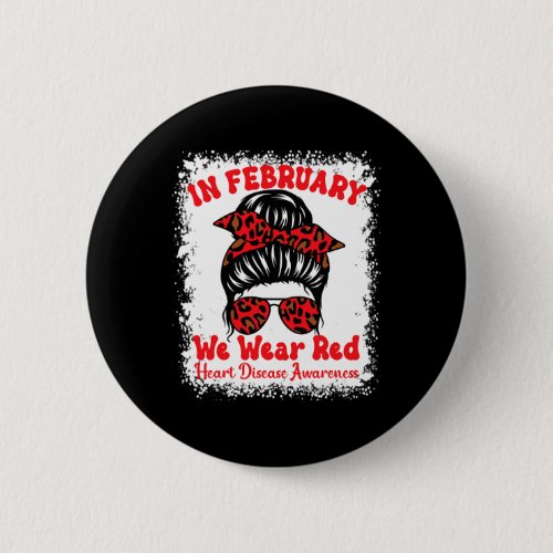 February We Wear Red Heart Disease Awareness Messy Button