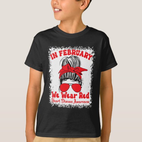 February We Wear Red Heart Disease Awareness Messy T_Shirt