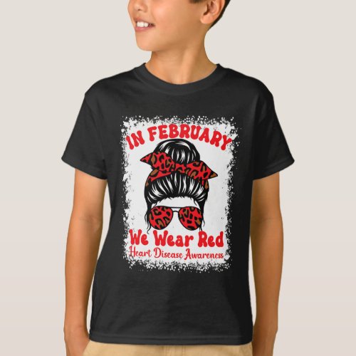 February We Wear Red Heart Disease Awareness Messy T_Shirt