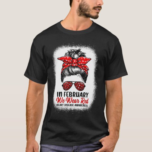 February We Wear Red Messy Bun _ Heart Disease Awa T_Shirt