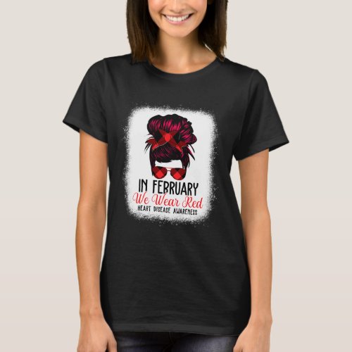 February We Wear Red Messy Bun Heart Disease Aware T_Shirt