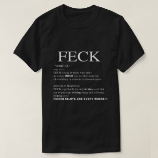 Feck Irish Definition funny patrick day T-Shirt