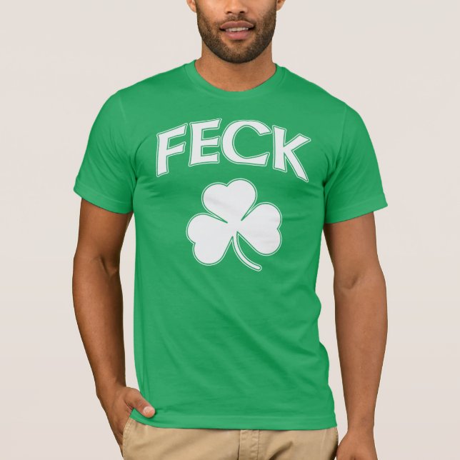 Feck Irish St Patricks Day T-Shirt (Front)