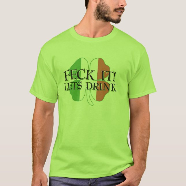 Feck It T-Shirt (Front)