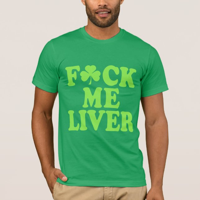Feck Me Liver Funny Irish T-Shirt (Front)