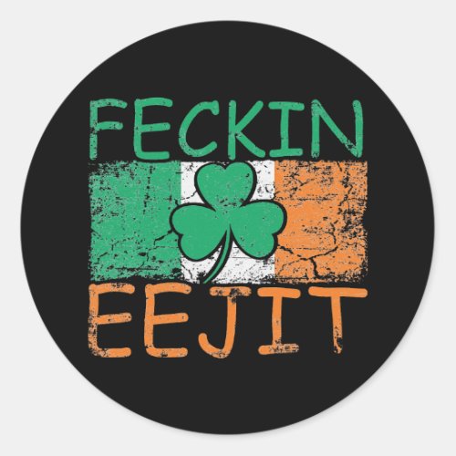 Feckin Eejit Ireland Irish Slang flag Ireland Classic Round Sticker