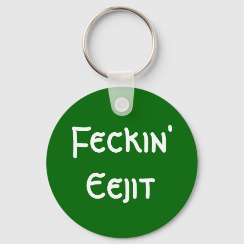 Feckin Eejit Keychain