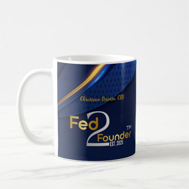 Fed2Founder Coffee mug- Personalized Mug (Left)