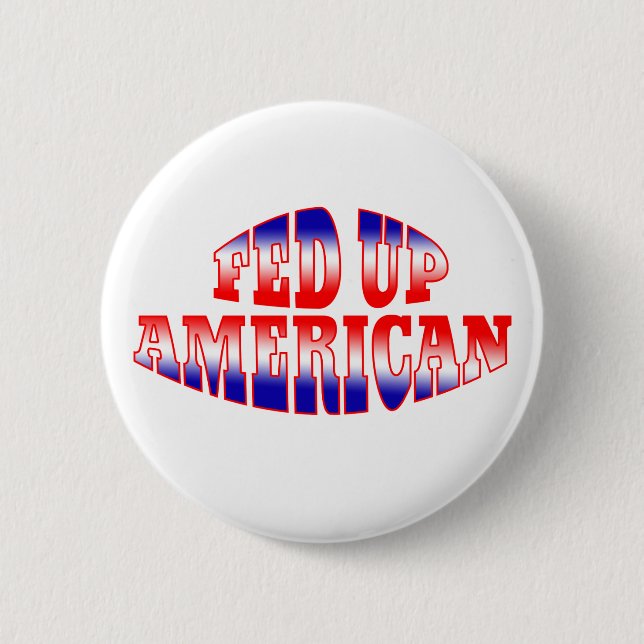 FED UP AMERICAN Patriotic Red White Blue Button (Front)