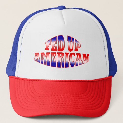 FED UP AMERICAN Red White Blue Patriotic Trucker Hat
