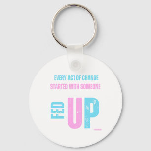 Fed Up and Fired Up Keychain - Trans Pride Edition