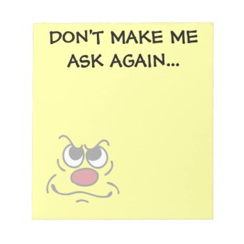 Fed Up Face Grumpey Notepad by disgruntled_genius at Zazzle