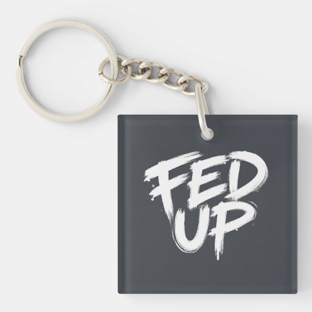 Fed Up Graffiti Typography Keychain (Front)