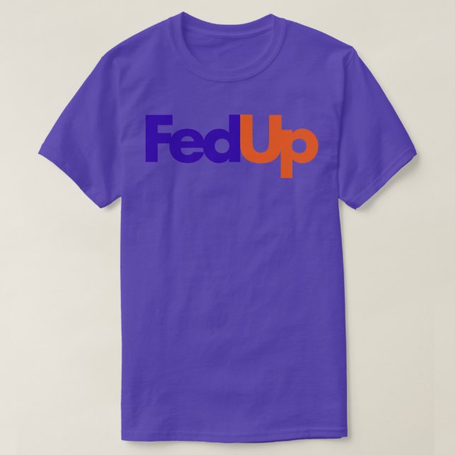 Fed Up Mug T-Shirt (Design Front)