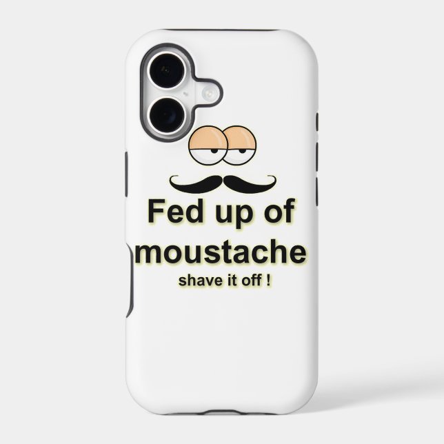 Fed up of mustache , shave it off iphone case (Back)