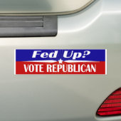 Fed Up Vote Republican Political Bumper Sticker (On Car)