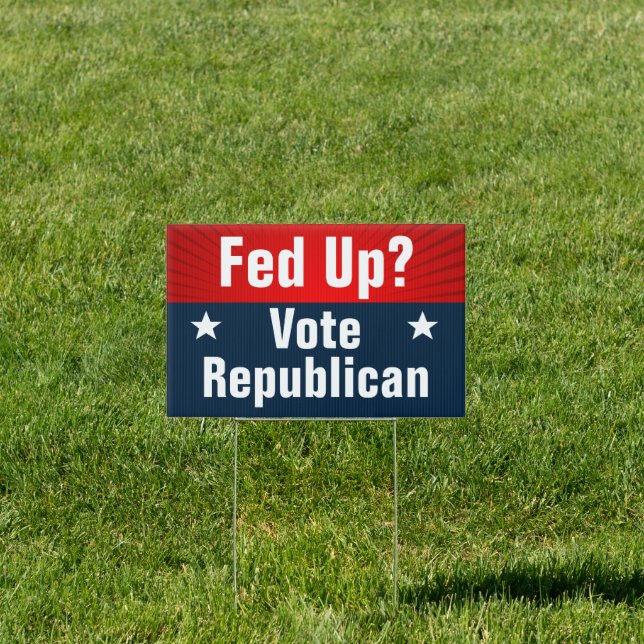 Fed Up Vote Republican Political Conservative Sign (Insitu)