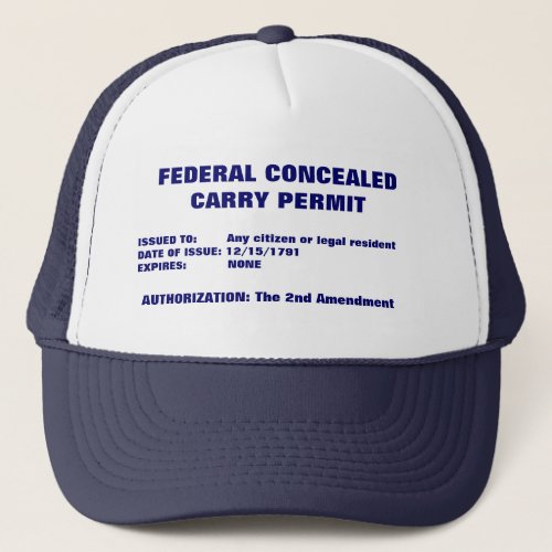 FEDERAL CONCEALED CARRY PERMIT ISSUED TO      TRUCKER HAT