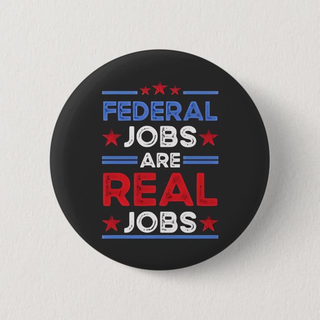 Federal Jobs Are Real Jobs  Button (Front)