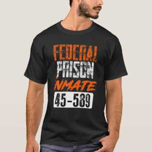 Federal Prison Inmate Security And Protect Gift Pr T-Shirt