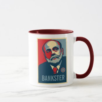 Federal Reserve Chair Ben Bernanke Mug by Libertymaniacs at Zazzle