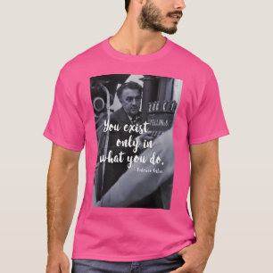 Federico Fellini - Quote T-Shirt