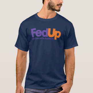 Fedup With Trump and the Republicans  T-Shirt