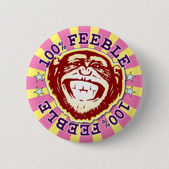 Feeble 100% Funny Funky Monkey Badge Button (Front)