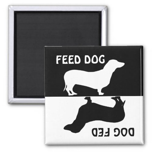 Feed dog dog fed  Dachshund fridge magnet