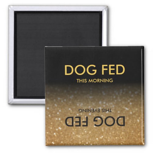 Feed Dog Reminder Magnet Black Gold Glitter Ombre