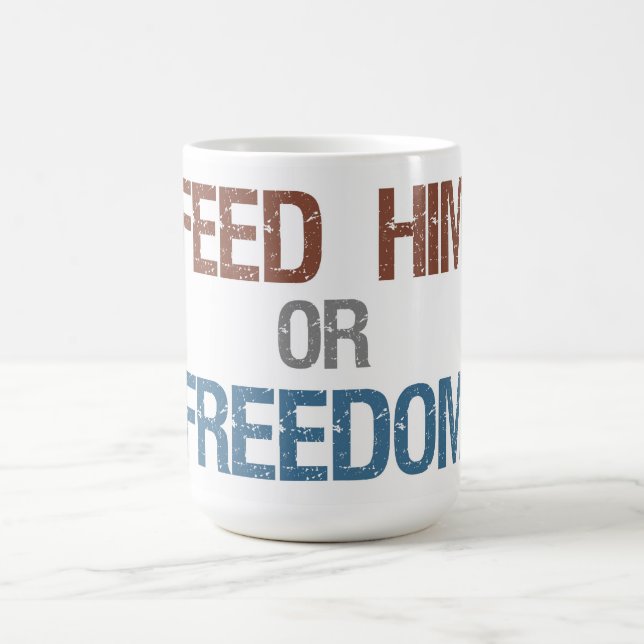Feed Him or Freedom Mug (Center)