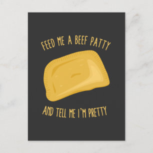 Feed Me A Beef Patty and Tell Me I'm Pretty Postcard