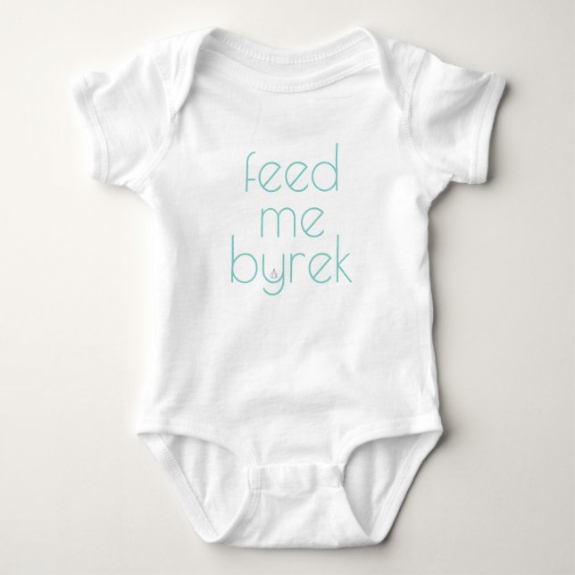 Feed Me Byrek Baby Bodysuit (Front)
