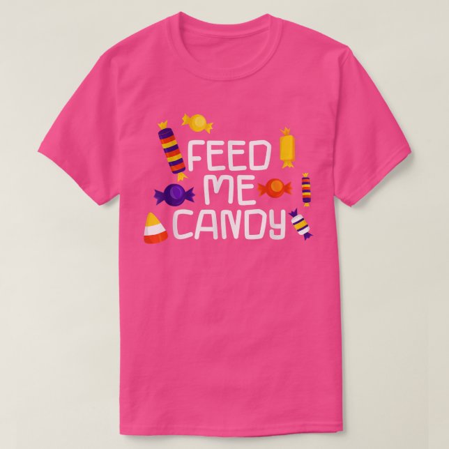Feed Me Candy -- 571 T-Shirt (Design Front)