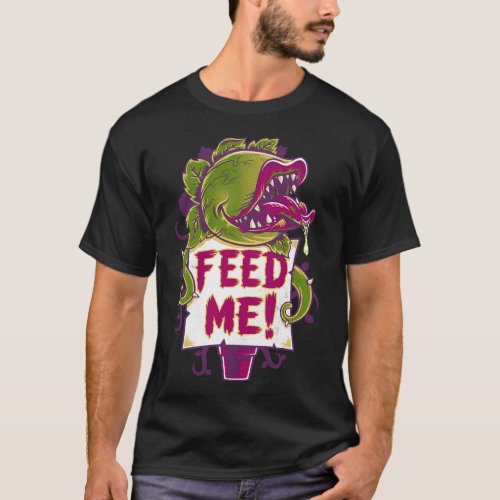 Feed Me _ Creepy Audrey Plant _ Spooky Horror Musi T_Shirt
