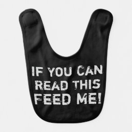 Feed Me Funny Quote Baby Bib