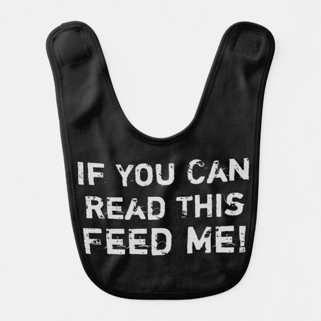 Feed Me Funny Quote Baby Bib (Front)