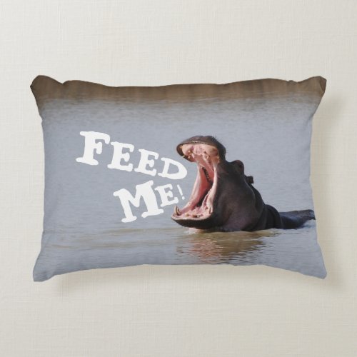 Feed Me Hippo Funny Accent Pillow