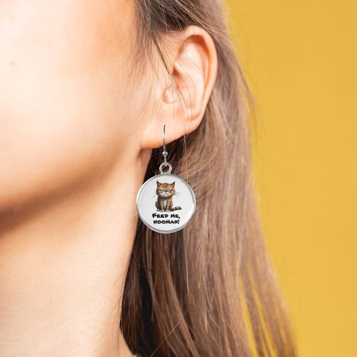 Feed Me Hooman  Funny Sarcastic Cat Earrings