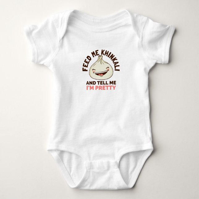 FEED ME KHINKALI AND TELL ME IM PRETTY BABY BODYSUIT (Front)