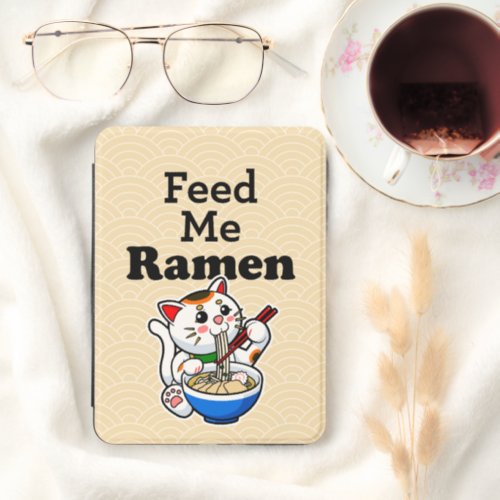 Feed Me Ramen- Cute Cat Kindle Cover